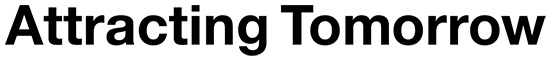 Attracting Tomorrow