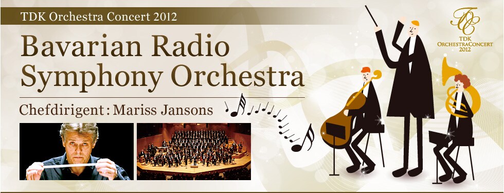 TDK Orchestra Concert 2012  Bavarian Radio Symphony Orchestra  Chefdirigent: Mariss Jansons