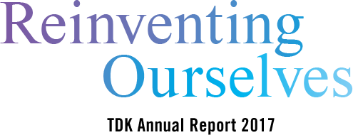 Reinventing Ourselves TDK Annual Report 2017
