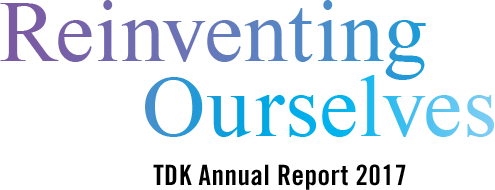 Reinventing Ourselves TDK Annual Report 2017