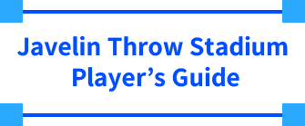Javelin Throw Stadium Player’s Guide