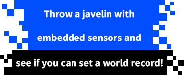 Throw a javelin with embedded sensors and see if you can set a world record!