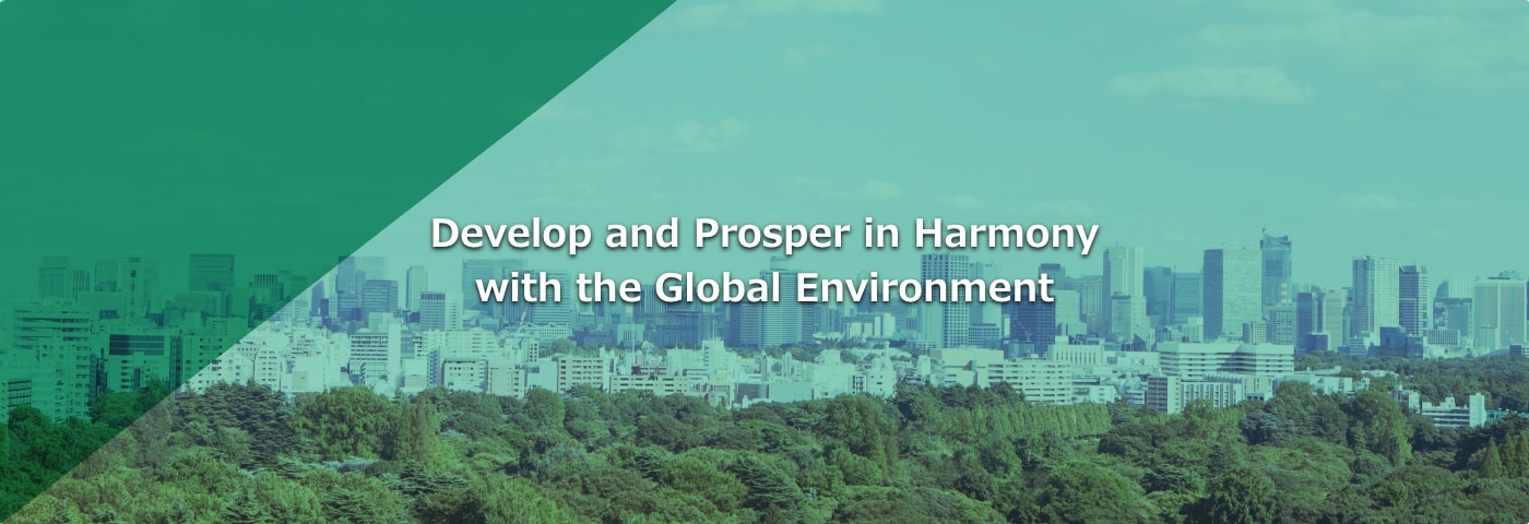 Develop and Prosper in Harmony with the Global Environment