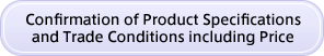 Confirmation of Product Specifications and Trade Conditions including Price