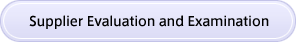 Supplier Evaluation and Examination